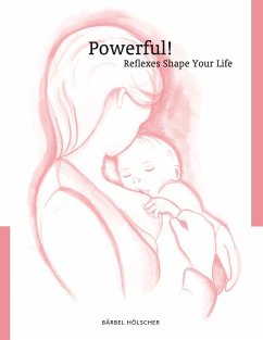 Powerful! Reflexes Shape Your Life (eBook, ePUB) - Hölscher, Bärbel