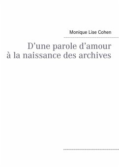 D'une parole d'amour à la naissance des archives (eBook, ePUB)