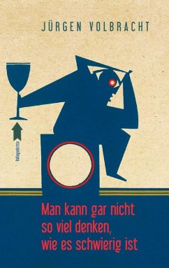Man kann gar nicht so viel denken, wie es schwierig ist (eBook, ePUB)
