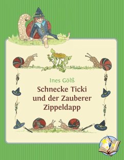 Schnecke Ticki und der Zauberer Zippeldapp (eBook, ePUB)