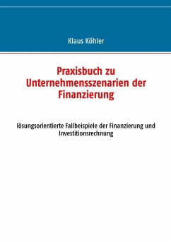 Praxisbuch zu Unternehmensszenarien der Finanzierung (eBook, ePUB)