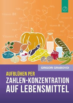 Aufblühen per Zahlen-Konzentration auf Lebensmittel (eBook, ePUB) - Grabovoi, Grigori