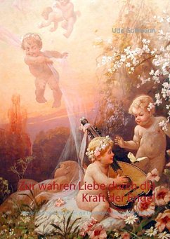 Zur wahren Liebe durch die Kraft der Engel (eBook, ePUB) - Golfmann, Udo
