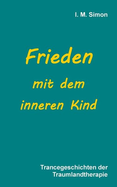 Frieden mit dem inneren Kind (eBook, ePUB) Frieden mit dem inneren Kind (eBook, ePUB)