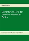 Elementare Theorie der Fibonacci- und Lucas-Zahlen (eBook, ePUB)