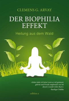 Der Biophilia-Effekt (eBook, ePUB) - Arvay, Clemens G.