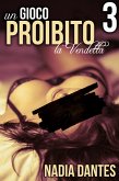 La Vendetta: Un Gioco Proibito #3 (eBook, ePUB)