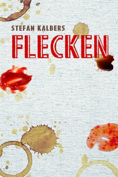Flecken (eBook, ePUB) - Kalbers, Stefan