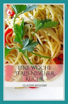 Eine Woche italienischer Küche (eBook, ePUB) - Claudio Ruggeri