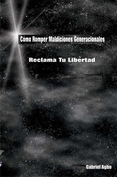 Cover Como Romper Maldiciones Generacionales: Reclama tu Libertad (eBook, ePUB)
