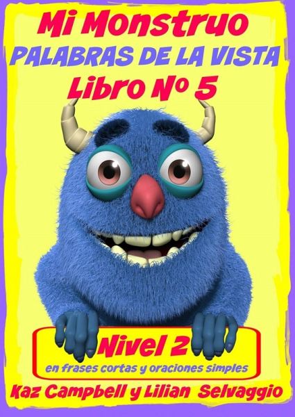 Mi Monstruo Palabras de la Vista Nivel 2 Libro 5 (eBook, ePUB) Mi Monstruo Palabras de la Vista Nivel 2 Libro 5 (eBook, ePUB)