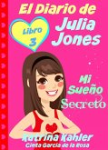 El Diario de Julia Jones - Libro 3 - Mi Sueño Secreto (eBook, ePUB)