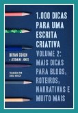 1.000 Dicas para uma Escrita Criativa, Volume 2: Mais dicas para blogs, roteiros, narrativas e muito mais (eBook, ePUB) 1.000 Dicas para uma Escrita Criativa, Volume 2: Mais dicas para blogs, roteiros, narrativas e muito mais (eBook, ePUB)