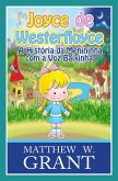 Joyce de Westerfloyce - A Menininha com a Voz Baixinha (eBook, ePUB) Joyce de Westerfloyce - A Menininha com a Voz Baixinha (eBook, ePUB)