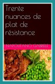 Trente nuances de plat de résistance (eBook, ePUB) Trente nuances de plat de résistance (eBook, ePUB)