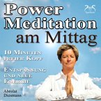 Power Meditation am Mittag - 10 Minuten freier Kopf - Entspannung und neue Energie (MP3-Download)