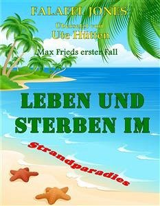 Leben Und Sterben Im Strandparadies (eBook, ePUB) - Jones, Falafel