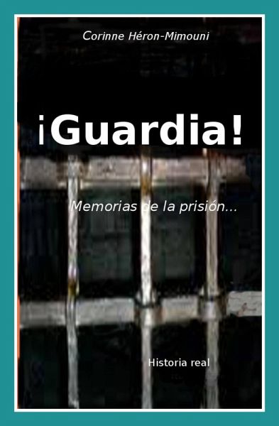 ¡Guardia! Memorias de la prisión (eBook, ePUB) ¡Guardia! Memorias de la prisión (eBook, ePUB)