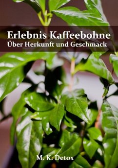 Erlebnis Kaffeebohne (eBook, ePUB) - Detox, M. K.