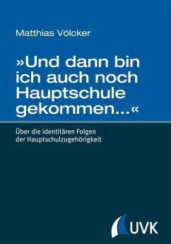 »Und dann bin ich auch noch Hauptschule gekommen...« (eBook, PDF) - Völcker, Matthias