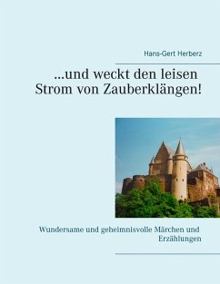 ...und weckt den leisen Strom von Zauberklängen! (eBook, ePUB)