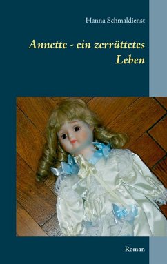 Annette - ein zerrüttetes Leben (eBook, ePUB)