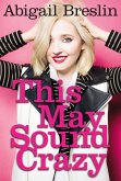 This May Sound Crazy (eBook, ePUB)