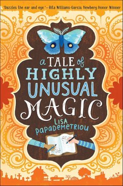 A Tale of Highly Unusual Magic (eBook, ePUB) - Papademetriou, Lisa