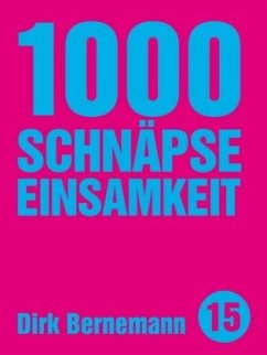1000 Schnäpse Einsamkeit - Bernemann, Dirk