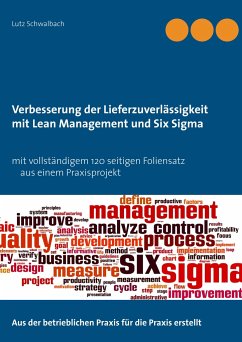 Verbessern der Lieferzuverlässigkeit als Lean Management und Six Sigma Projekt - Schwalbach, Lutz
