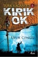 Türk Kaganligi 1 - Kirik Ok - Cengiz, Ufuk