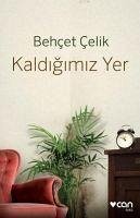 Kaldigimiz Yer - Celik, Behcet