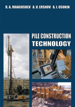 Pile Construction Technology - Mangushev, Rashid; Ershov, Andrey; Osokin, Anatoly