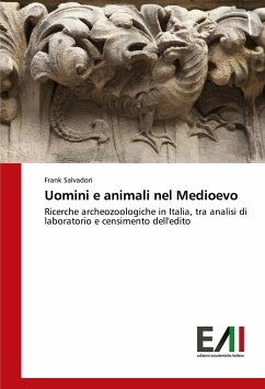 Uomini e animali nel Medioevo: Ricerche archeozoologiche in Italia, tra analisi di laboratorio e censimento dell'edito