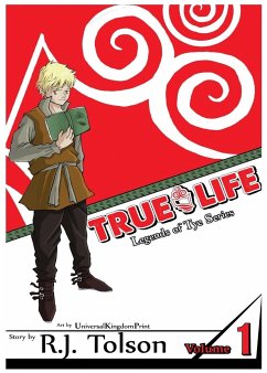 True Life (Legends of Tye Series), Vol. 1 - Tolson, R. J.