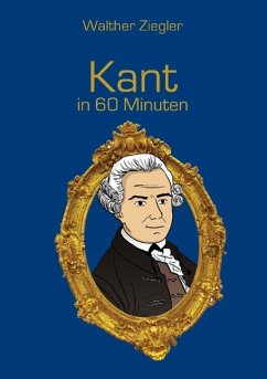 Kant in 60 Minuten - Ziegler, Walther