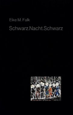 Schwarz.Nacht.Schwarz (eBook, ePUB) - Falk, Eike M.