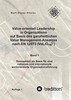 Value-oriented Leadership in Organizations auf Basis des ganzheitlichen Value Management-Ansatzes nach EN 12973 (VoLiO)