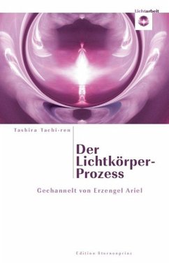 Der Lichtkörper-Prozess (eBook, ePUB) - Tachi-ren, Tashira