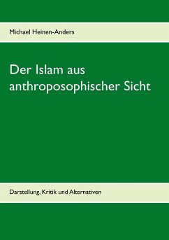 Der Islam aus anthroposophischer Sicht - Heinen-Anders, Michael