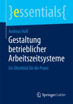 Gestaltung betrieblicher Arbeitszeitsysteme - Hoff, Andreas