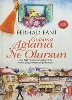 Gülsima Aglama Ne Olursun - Fani, Ferhad