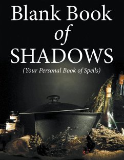 Blank Book Of Shadows (Your Personal Book Of Spells)