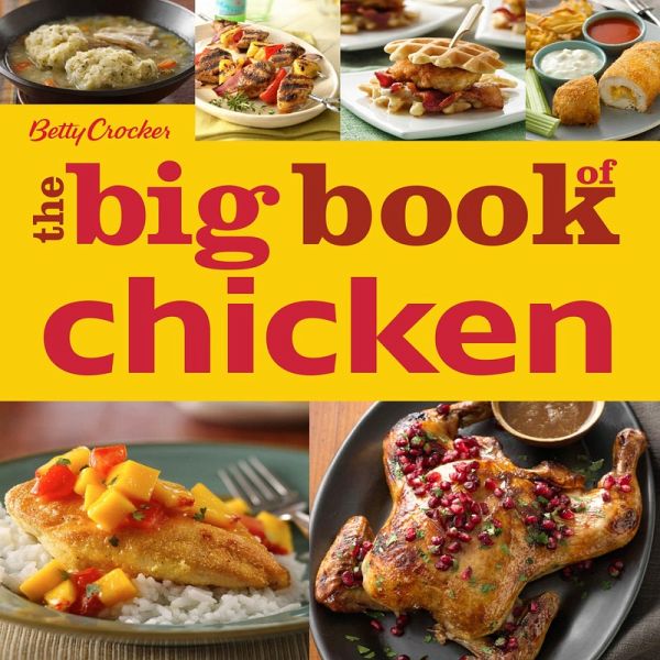 Betty Crocker The Big Book of Chicken (eBook, ePUB) Betty Crocker The Big Book of Chicken (eBook, ePUB)