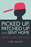 Picked Up, Patched Up and Sent Home (eBook, ePUB)