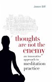 Thoughts Are Not the Enemy (eBook, ePUB)