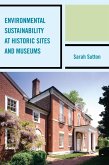 Environmental Sustainability at Historic Sites and Museums (eBook, ePUB)