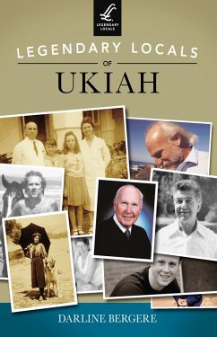 Legendary Locals of Ukiah (eBook, ePUB) - Bergere, Darline