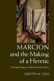 Marcion and the Making of a Heretic (eBook, ePUB)