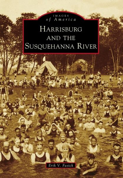 Harrisburg and the Susquehanna River (eBook, ePUB) Harrisburg and the Susquehanna River (eBook, ePUB)
